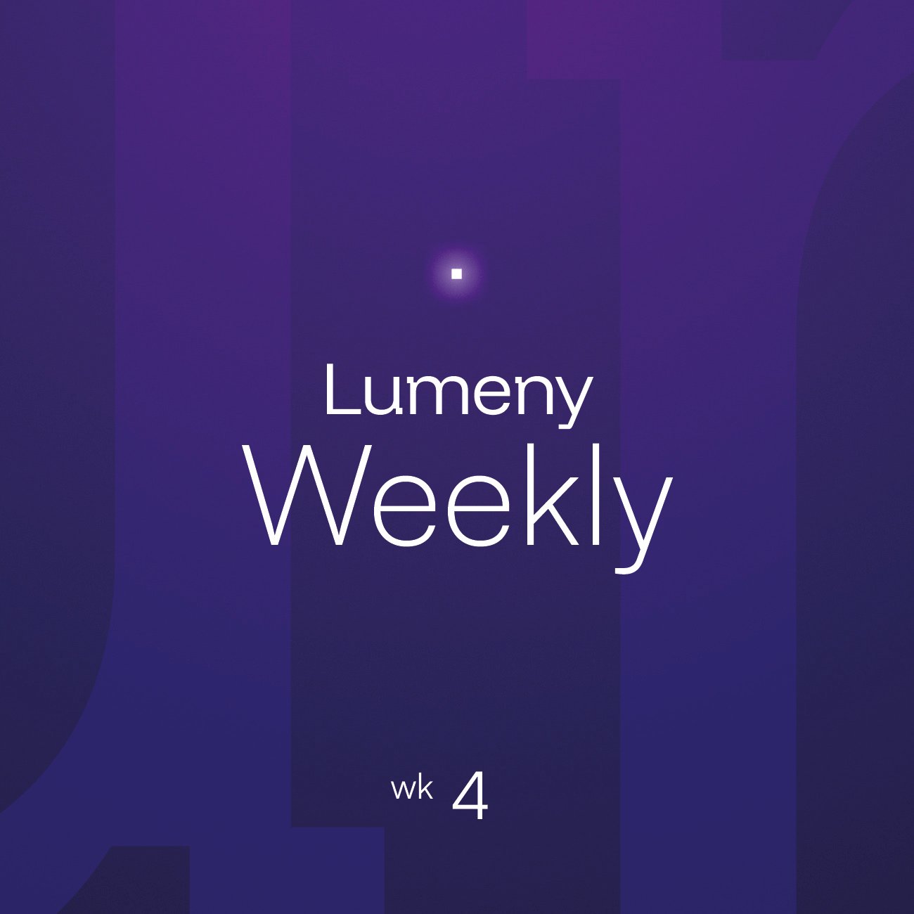 Lumeny_Weekly_04