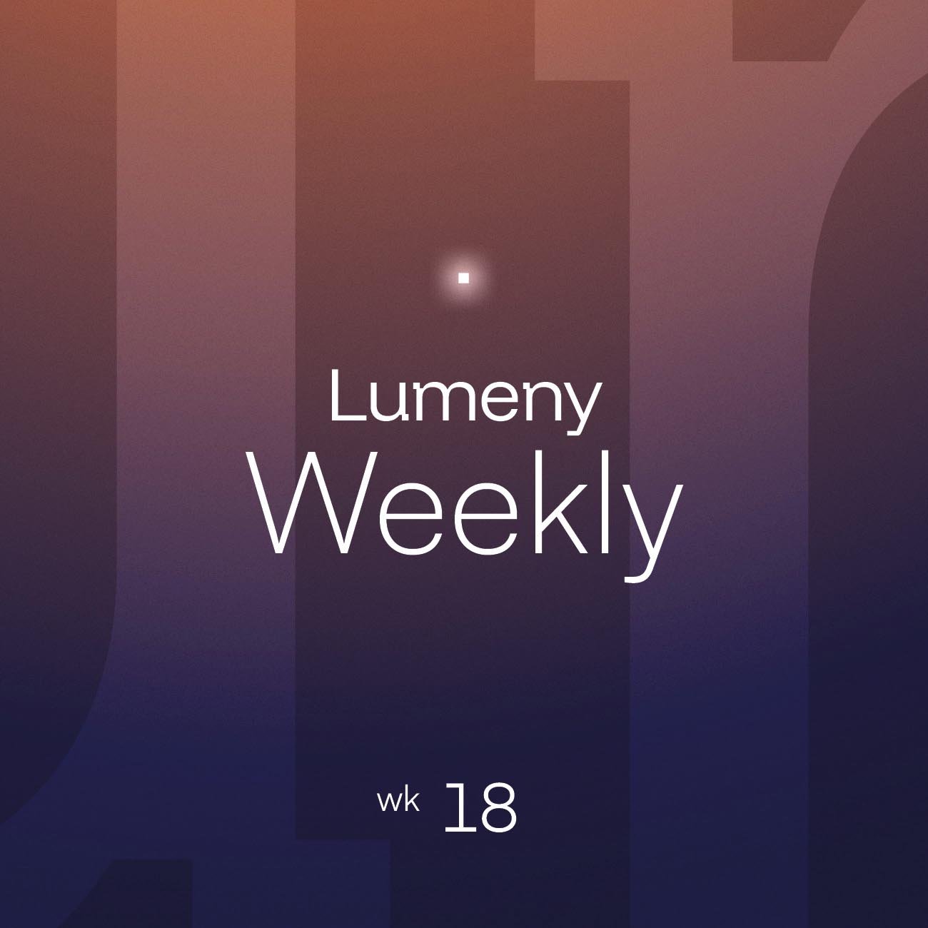 Lumeny_Weekly_18