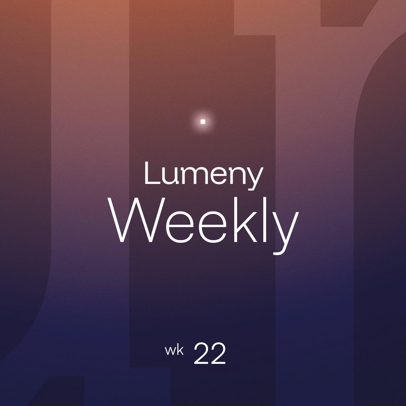 Lumeny_Weekly_22