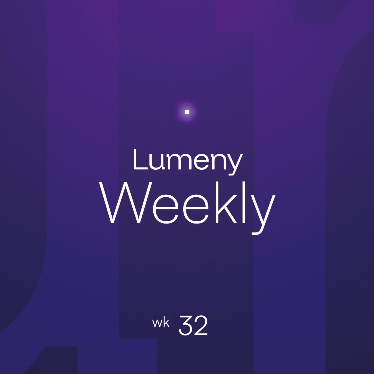 Lumeny_Weekly_32
